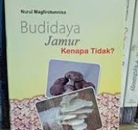 Image of Budidaya Jamur Kenapa Tidak?