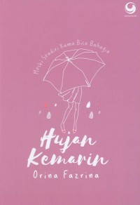 Image of Hujan kemarin : Meski sendirian kamu bisa bahagia