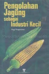 Image of Pengolahan Jagung Sebagai Industri Kecil